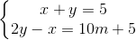 left{ egin{matrix} x+y=5 2y-x=10m+5 end{matrix}