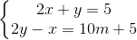 left{ egin{matrix} 2x+y=5 2y-x=10m+5 end{matrix}