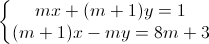 left{begin{matrix}mx+(m+1)y=1\(m+1)x-my=8m+3end{matrix}right.