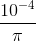 frac{10^{-4}}{pi }