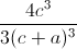 frac{4c^{3}}{3(c+a)^{3}}