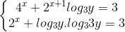 left{begin{matrix} 4^{x}+2^{x+1}log_{3} y=32^{x}+log_{3} y.log_{3} 3y=3 end{matrix}right.