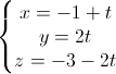 left{begin{matrix}x=-1+t\y=2t\z=-3-2tend{matrix}right.