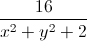frac{16}{x^{2}+y^{2}+2}