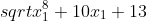sqrt{x_{1}^{8}+10x_{1}+13}