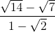 frac{sqrt{14}-sqrt{7}}{1-sqrt{2}}