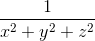 frac{1}{x^2 + y^2 + z^2}