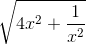 sqrt{4x^{2}+frac{1}{x^{2}}}