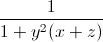 frac{1}{1+y^{2}(x+z)}