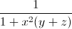frac{1}{1+x^{2}(y+z)}