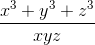 frac{x^{3}+y^{3}+z^{3}}{xyz}