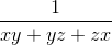 frac{1}{xy+yz+zx}