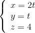 left{ begin{array}{l} x = 2t y = t z = 4 end{array} right.