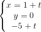 left{begin{matrix} x=1+ty=0 -5+t end{matrix}right.