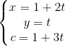 left{begin{matrix} x=1+2ty=t c=1+3t end{matrix}right.