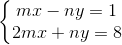 left{begin{matrix} mx-ny=1 2mx+ny=8 end{matrix}right.