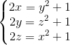 left{begin{matrix} 2x=y^{2}+1 2y=z^{2}+1 2z=x^{2}+1 end{matrix}right.