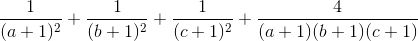 frac{1}{(a+1)^{2}}+frac{1}{(b+1)^{2}}+frac{1}{(c+1)^{2}}+frac{4}{(a+1)(b+1)(c+1)}