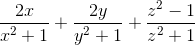 frac{2x}{x^{2}+1}+frac{2y}{y^{2}+1}+frac{z^{2}-1}{z^{2}+1}