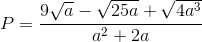 P=frac{9sqrt{a}-sqrt{25a}+sqrt{4a^{3}}}{a^{2}+2a}