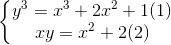 left{begin{matrix} y^3 = x^3 + 2x^2 + 1 & (1) xy = x^2 + 2 & (2) end{matrix}right.