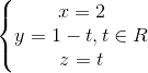 left{begin{matrix}x=2y=1-t,tin Rz=tend{matrix}right.