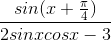frac{sin(x+frac{pi }{4})}{2sinxcosx-3}