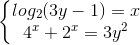 left{begin{matrix} log_{2}(3y-1)=x4^{x}+2^{x}=3y^{2} end{matrix}right.