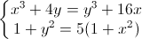 left{begin{matrix}x^{3}+4y=y^{3}+16x1+y^{2}=5(1+x^{2})end{matrix}right.
